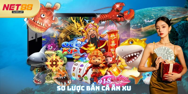 Sơ lược Bắn cá ăn xu