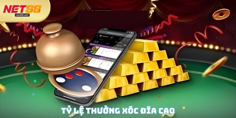 Tỷ lệ thưởng xóc đĩa cao